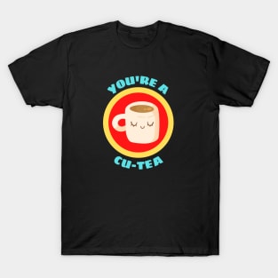 You're A Cu-tea - Tea Pun T-Shirt